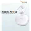 قیمت هندزفری بلوتوثی شیائومی مدل Xiaomi Air 3 SE bluetooth Earbuds